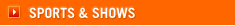 Sports & Shows